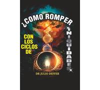 Cómo Romper con los Ciclos de Iniquidades