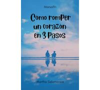 Cómo romper un corazón en 3 pasos