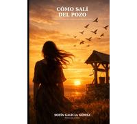 Cómo salí del pozo: Historias reales de mujeres que dijeron basta