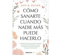 Cómo sanarte cuando nadie más puede hacerlo