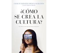 ¿Cómo se crea la cultura?