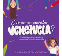 Como se escribe Venezuela: Un libro para aprender el abecedario