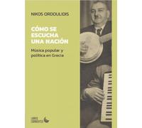 Cómo se escucha una nación. Música popular y política en Grecia: 29