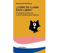 Como Se Llama Este Libro / What is the Name of this Book?: El Enigma de Dracula y Otros Pasatiempos Logicos / The Riddle of Dracula and other Logical Puzzles