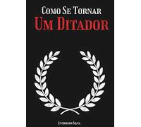 Como Se Tornar Um Ditador