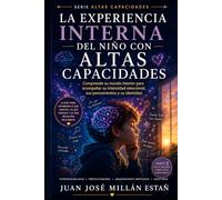Cómo se vive el mundo desde las Altas Capacidades: La experiencia interna de niños y niñas con Altas Capacidades