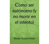Como ser autónomo (y no morir en el intento)