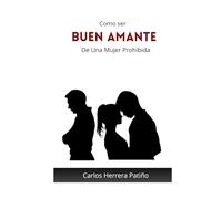Como ser Buen Amante: De Una Mujer Prohibida