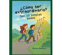 ¿Cómo ser extraordinario?: Son 10 simples pasos