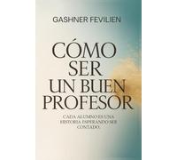 Cómo Ser un Buen Profesor