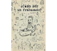 ¿Cómo ser un fracasado?