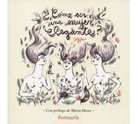 ¿Cómo ser una mujer elegante?