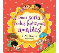 ¡Cómo Sería Si Todos Fuéramos Amables!: Bilingual Edition: What If We Were All Kind! (Spanish Edition): 3