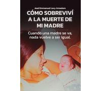 Cómo sobreviví a la muerte de mi madre: Cuando una madre se va, nada vuelve a ser igual