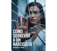 Como sobreviví a un narcisista