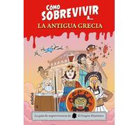 CÓMO SOBREVIVIR A LA ANTIGUA GRECIA