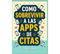 Como Sobrevivir a las Apps de Citas