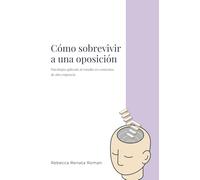 Cómo sobrevivir a una oposición: Psicología aplicada al estudio en contextos de alta exigencia