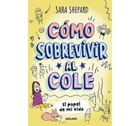 Cómo sobrevivir al cole 2 - El papel de mi vida
