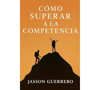 ¿Cómo superar a la competencia?