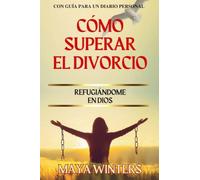 Cómo Superar El Divorcio: Refugiándome en Dios - NUOVO