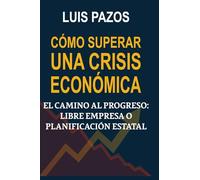 Cómo superar la crisis económica: El camino al progreso