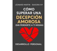 Cómo superar una decepción amorosa sin perderte a ti misma