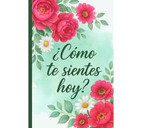 ¿Cómo Te Sientes Hoy? | Práctico diario para desestresarse escribiendo 2da versión: No hay reglas solo externaliza escribiendo como te sientes