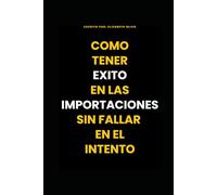 COMO TENER EXITO EN LAS IMPORTACIONES SIN FALLAR EN EL INTENTO: COMO IMPORTAR DESDE 0