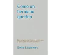 Como un hermano querido: La construcción de relaciones armónicas en el ejercicio del ministerio presbiteral