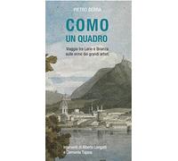 Como un quadro. Viaggio tra Lario e Brianza sulle orme dei grandi artisti ...