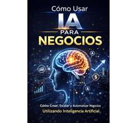 Cómo usar IA para negocios