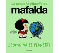 ¿Cómo va el planeta? (La pequeña filosofía de Mafalda)