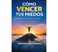 COMO VENCER TUS MIEDOS