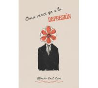 Cómo vencí yo a la depresión