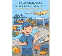 ¿Cómo viajan las cosas por el mundo?: Descubre la logística con Kika