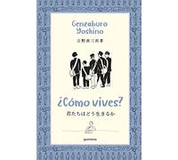 ¿Cómo vives?/ How Do You Live?: El libro en el que se inspira la película