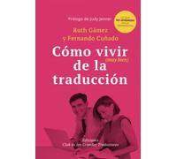 CÓMO VIVIR (MUY BIEN) DE LA TRADUCCIÓN: Lo que no aprendes en la universidad