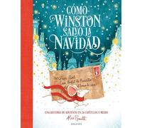 Cómo Winston salvó la Navidad: Una historia de Adviento en 24 capítulos y medio