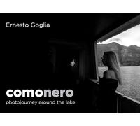 Comonero. Photojourney around the lake. Ediz. italiana e inglese