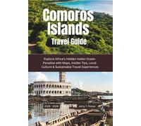 Comoros Islands Travel Guide 2025 - 2026: Explore Africa’s Hidden Indian Ocean Paradise with Maps, Insider Tips, Local Culture & Sustainable Travel Experiences