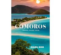 COMOROS TRAVEL GUIDE 2026: Essential Travel Information, Local Experiences, and Practical Tips for Visiting the Comoros Islands