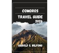 COMOROS TRAVEL GUIDE: “Plan Smart. Travel Safe. Experience Comoros Like a Local.”