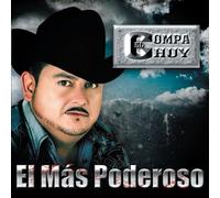 Compa Chuy - Mas Poderoso