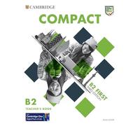 Compact First. Teacher's book. Per le Scuole superiori
