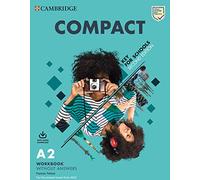 Compact key for schools. For the revised exam from 2020. A2. Workbook without answers. Per le Scuole superiori. Con File audio per il download