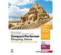 Compact performer. Shaping Ideas. From the origins to the present age. Per le Scuole superiori. Con e-book. Con espansione online. Con 11 CD-Audio