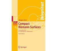 Compact Riemann Surfaces: An Introduction to Contemporary Mathematics