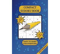 Compact Sudoku Book: 200+ Sudoku Puzzles with Solutions | Easy to Hard Levels | Compact Size for Travel & Daily Challenges | 6x9 inches