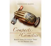 Compacts and Cosmetics: Beauty From Victorian Times to the Present Day